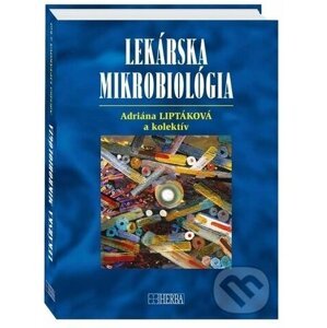 Lekárska mikrobiológia - Adriána Liptáková a kolektív