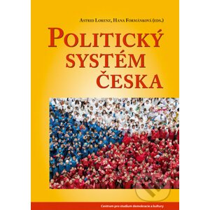 Politický systém Česka - Astrid Lorenz, Hana Formánková