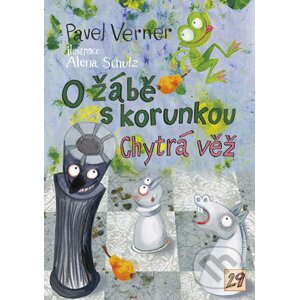 O žábě s korunkou a Chytrá věž - Pavel Verner, Alena Schulz (ilustrácie)