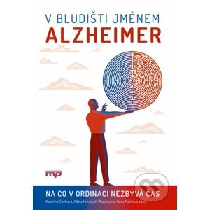 E-kniha V bludišti jménem Alzheimer - Hana Marková, Kateřina Čechová, Adéla Fendrych Mazancová