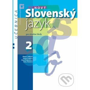 Nový Slovenský jazyk 2 pre stredné školy (učebnica) - Milada Caltíková a kolektív