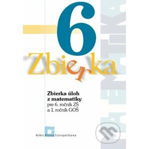 Zbierka úloh z matematiky 6 - Zuzana Valášková, Michal Malík