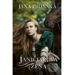 Janičiarova žena - Jana Pronská