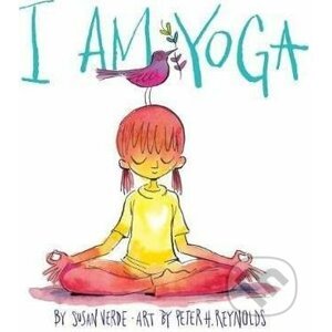 I Am Yoga - Susan Verde, Peter H. Reynolds (ilustrácie)