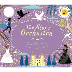 The Story Orchestra: Swan Lake - Katy Flint, Jessica Courtney Tickle (ilustrácie)