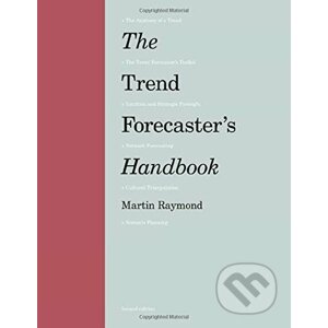 The Trend Forecaster's Handbook - Martin Raymond