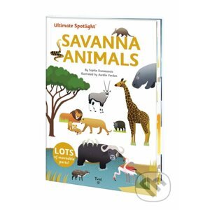 Ultimate Spotlight: Savanna Animals - Sophie Dussausois, Aurelie Verdon (ilustrácie)
