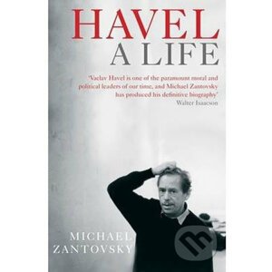 Havel: A Life - Michael Žantovský