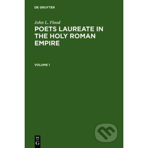 Poets Laureate in the Holy Roman Empire - John L. Flood