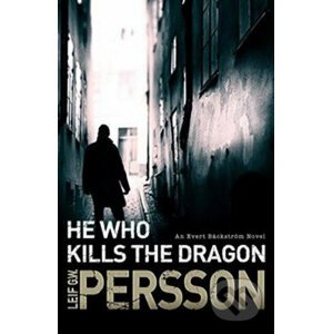 He Who Kills the Dragon - Leif G.W. Persson