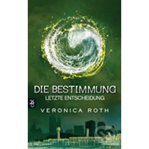 Die Bestimmung 03 - Veronica Roth