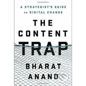 The Content Trap - Bharad Anand