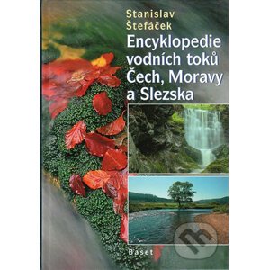 Encyklopedie vodních toků Čech, Moravy a Slezska - Stanislav Štefáček