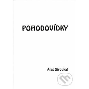 Pohodovídky - Aleš Stroukal