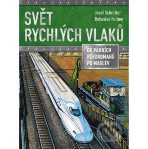 Svět rychlých vlaků - Josef Schrötter