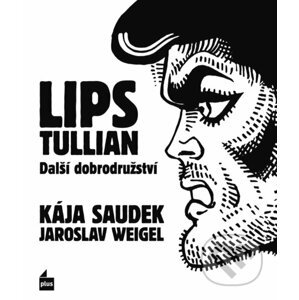 Lips Tullian: Další dobrodružství - Jaroslav Weigel
