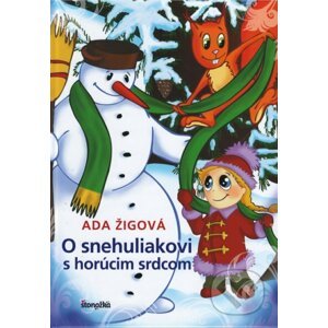 O snehuliakovi s horúcim srdcom - Ada Žigová, Zuzana Paulini (ilustrátor)