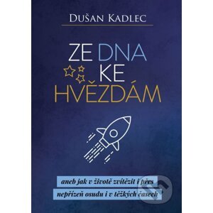E-kniha Ze dna ke hvězdám - Dušan Kadlec