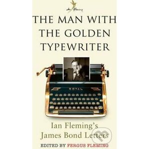 The Man with the Golden Typewriter - Fergus Fleming