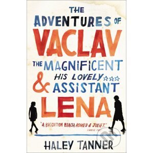 The Adventures of Vaclav the Magnificent and his lovely assistant Lena - Haley Tanner