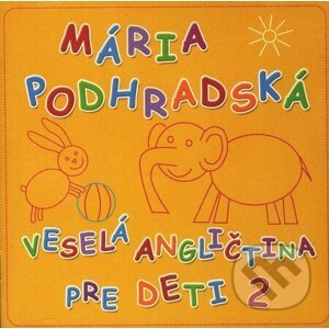 Veselá angličtina pre deti 2 - Mária Podhradská