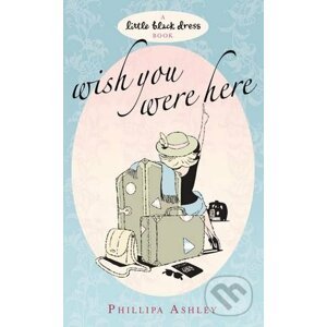 Wish you were here - Phillipa Ashley