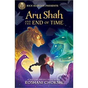 Aru Shah and the End of Time - Roshani Chokshi