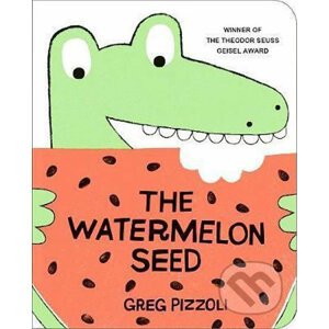 The Watermelon Seed - Greg Pizzoli