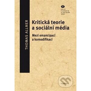 Kritická teorie a sociální média - Thomas Allmer
