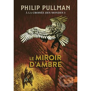 Le Miroir d'ambre - Philip Pullman