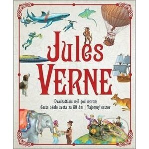Dvadsaťtisíc míľ pod morom, Cesta okolo sveta za 80 dní, Tajomný ostrov - Jules Verne