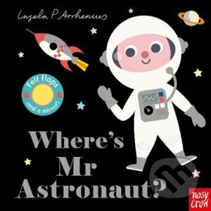 Where's Mr Astronaut? - Ingela P Arrhenius (ilustrácie)