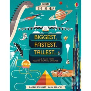 Lift-the-Flap: Biggest, Fastest, Tallest... - Darran Stobbart