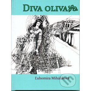 Diva oliva - Ľubomíra Miháliková