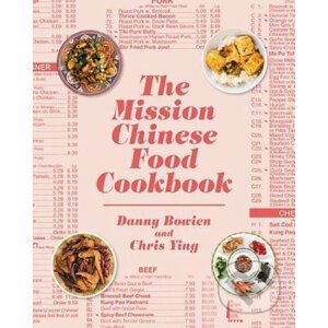 The Mission Chinese Food Cookbook - Chris Ying, Danny Bowien