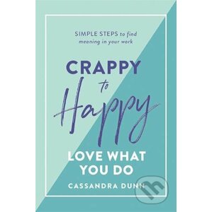 Crappy To Happy - Cassandra Dunn