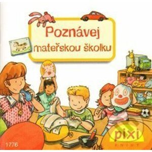 Poznávej mateřskou školku - Pixi knihy