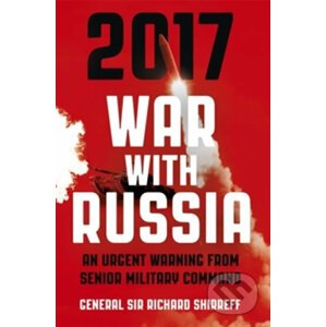 2017 War With Russia - Richard Shirreff