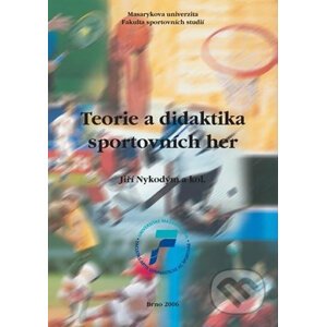 Teorie a didaktika sportovních her - Jiří Nykodým