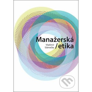Manažerská etika - Vladimír Slámečka