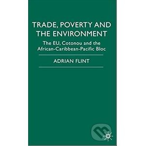 Trade, Poverty and the Environment - Adrian Flint