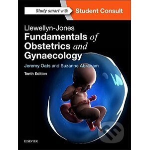 Llewellyn-Jones Fundamentals of Obstetrics and Gynaecology - Jeremy Oats, Suzanne Abraham