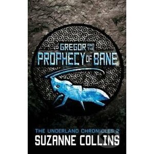 Gregor and the Prophecy of Bane - Suzanne Collins