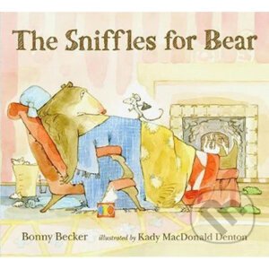 The Sniffles for Bear - Bonny Becker, Kady MacDonald Denton (ilustrácie)