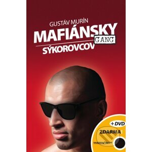 Mafiánsky gang Sýkorovcov + DVD - Gustáv Murín