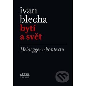 Bytí a svět - Ivan Blecha