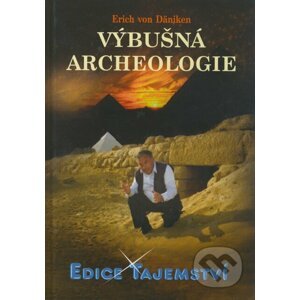 Výbušná archeologie - Erich von Däniken