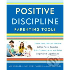 Positive Discipline Parenting Tools - Jane Nelsen, Mary Nelson Tamborski