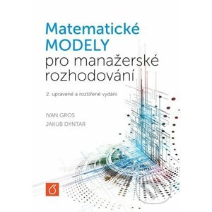 Matematické modely pro manažerské rozhodování - Ivan Gros