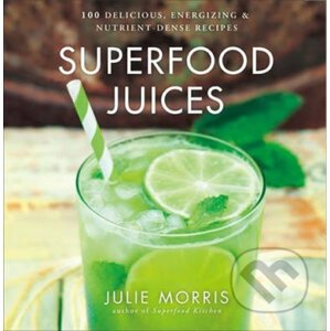 Superfood Juices - Julie Morris